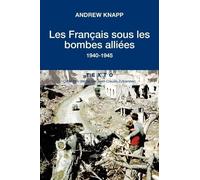 Les Français sous les bombes alliées 1940-1945
