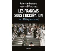 Les français sous l'occupation en 100 questions - Fabrice Grenard - Tallandier - broché - Etude