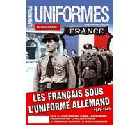 Les Français sous l'uniforme allemand 1941-1945 HS UNIFORMES N°29