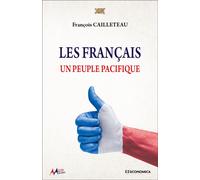 Les Français - Un peuple pacifique - François Cailleteau - Economica - broché - Essai