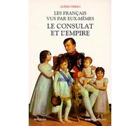 Les Français vus par eux-mêmes : Le Consulat et l'Empire