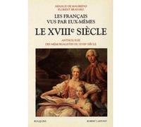 Les Français vus par eux-mêmes - tome 2 - le XVIIIème siècle Florent Brayard (Auteur), Arnaud de Maurepas (Auteur), Roche Daniel (Préface)