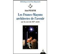 Les francs-maçons architectes de l'avenir Alain Pozarnik (Auteur)