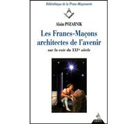 Les Francs-Maçons Architectes De L'avenir - Sur La Voie Du Xxie Siècle