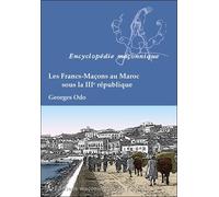 Les Francs-Maçons au Maroc sous la IIIè République - Georges Odo - Edimaf - broché - Essai
