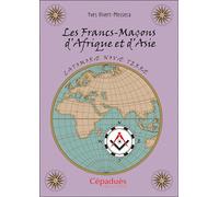 Les Francs-Maçons d'Afrique et d'Asie - Yves Hivert-Messeca - Cepadues - broché - Essai