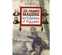 LES FRANCS-MACONS de L'EXPEDITION D'EGYPTE QUERUEL Alain (Auteur)