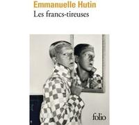 Les francs-tireuses Emmanuelle Hutin (Auteur)