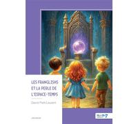 Les Franglishs et La perle de L'espace-temps - David Petit-Laurent - Nombre 7 - broché - roman jeunesse