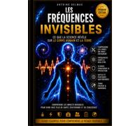 Les Fréquences Invisibles: Ce que la science révèle sur le corps humain et la Terre