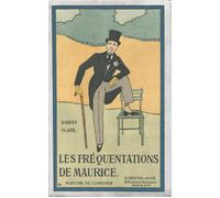 Les Fréquentations de Maurice Mœurs de Londres - Sidney (Xavier Marcel) Place (Boulestin) - Gay-Kitsch-Camp - broché - Roman