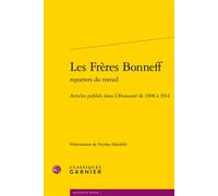 Les Frères Bonneff Articles publiés dans L'Humanité de 1908 à 1914 - Anonyme - Classiques Garnier - broché - Essai