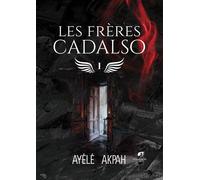 Les frères Cadalso - Tome 1 - Ayélé Akpah - Glamencia Eds - broché - Roman