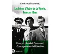 Les Frères d'Astier de La Vigerie, Français libres Emmanuel Rondeau (Auteur)