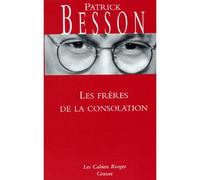 Les frères de la consolation (*) - Patrick Besson - Grasset - broché - Roman