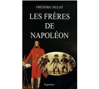 Les Frères de Napoléon Frédéric Hulot (Auteur)