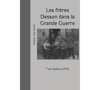 Les frères Desson dans la Grande Guerre: Les disparus (1915)
