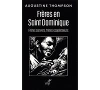 Les freres en saint dominique - freres convers, freres cooperateurs - Augustine Thompson - Cerf - broché - Essai
