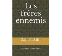 Les Frères Ennemis: D'après Un Conte Berbère