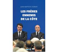 Les Frères ennemis de la Côte - Jean-Baptiste Forray - Plon - broché - Essai