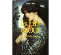 Les Frères Goncourt - Un Déshabillé De L'âme