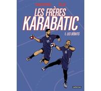 Christopher – Les Frères Karabatic – Tome 1 : Les débuts – Casterman – Cartonné