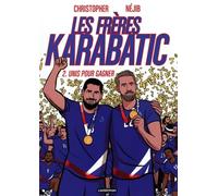 Les Frères Karabatic - Tome 2 - Les Unis pour gagner
