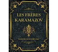 Les Frères Karamazov: Fiodor Dostoïevski