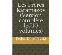 Les Frères Karamazov (Version complète les 10 volumes)