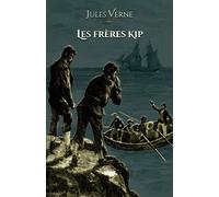 Les frères Kip: - Edition illustrée par 52 gravures et 2 cartes