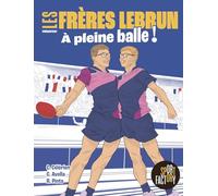 Les frères Lebrun - À pleine balle !
