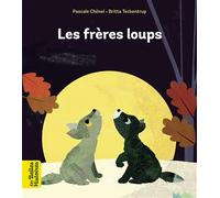 Les frères loups - Britta Teckentrup - Bayard Jeunesse - broché - Album jeunesse