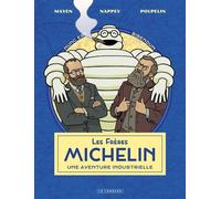 Les Frères Michelin, une aventure industrielle - Tome 1