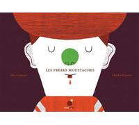 Les frères Moustaches - Alex Cousseau - Rouergue - broché - Album jeunesse dès 6 ans