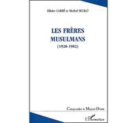 Les frères musulmans (1928-1982) - Olivier Carré - L'harmattan - broché - Etude