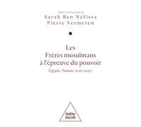 Les Frères Musulmans À L'épreuve Du Pouvoir - Egypte, Tunisie (2011-2021)