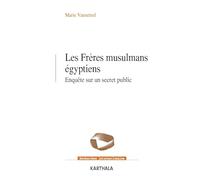 Les Freres Musulmans Egyptiens. Enquete Sur un Secret Public
