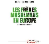 Les Frères musulmans en Europe. Racines et discours