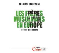 Les Frères musulmans en Europe. Racines et discours - Brigitte Maréchal - Puf - broché - Essai