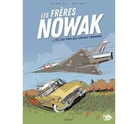 LES FRERES NOWAK T2: TEL EST PRIS QUI CROYAIT PRENDRE