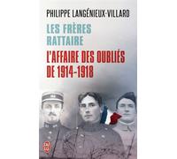 Les frères Rattaire L'affaire des oubliés 1914-1918 - Philippe Langénieux-Villard - J'ai Lu - broché - Essai