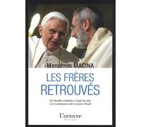 Les Frères Retrouvés - De L'hostilité Chrétienne À L'égard Des Juifs À La Reconnaissance De La Vocation D'israël