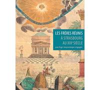 Les Frères Réunis à Strasbourg / Catalogue des Franc-Maçon