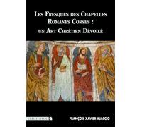 Les fresques des chapelles romanes corses : Un art chrétien dévoilé