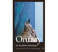 Les freudiens hérétiques: Contre-histoire de la philosophie, tome 8