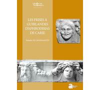 Les frises à guirlandes d'Aphrodisias de Carie
