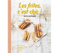Les frites, c'est chic !