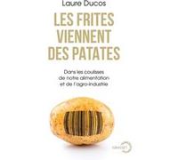 Les frites viennent des patates Laure Ducos (Auteur)