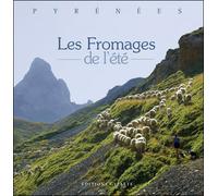 Les fromages de l'été - Dominique Julien - Gypaete Eds - broché - Guide