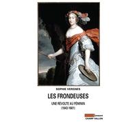 Les Frondeuses: Une révolte au féminin (1643-1661)